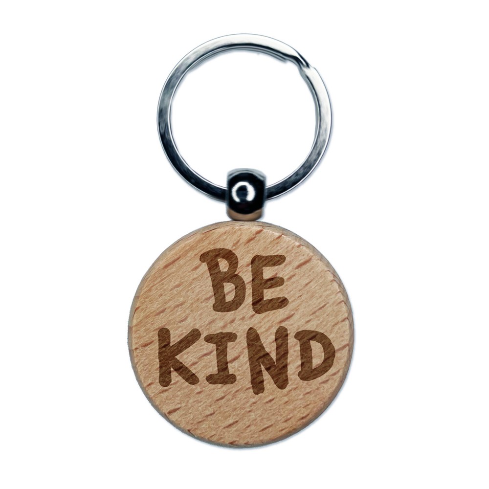 Be Kind Fun Text Engraved Wood Round Keychain Tag Charm