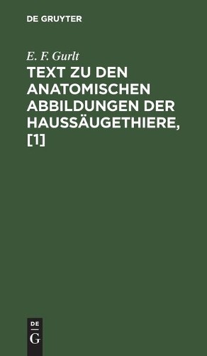 E F Gurlt Text Zu Den Anatomischen Abbildungen Der Haussäugethiere, [ (Hardback)Another great item from Rarewaves USA | Free delivery!