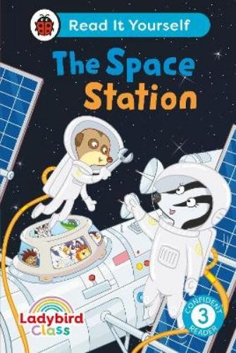Ladybird Class The Space Station: Read It Yourself - Level 3 Confiden (Hardback)Another great item from Rarewaves USA | Free delivery!