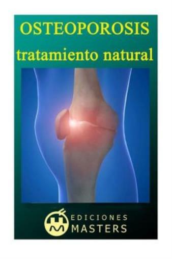 Osteoporosis: Tratamiento Natural