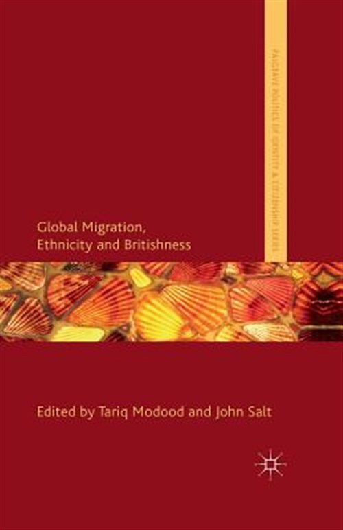 Global Migration, Ethnicity and Britishness, Paperback by Modood, T. (EDT); S...