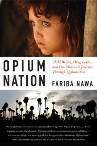Opium Nation: Child Brides, Drug Lords, and One Woman’s Journey Thr - GOOD