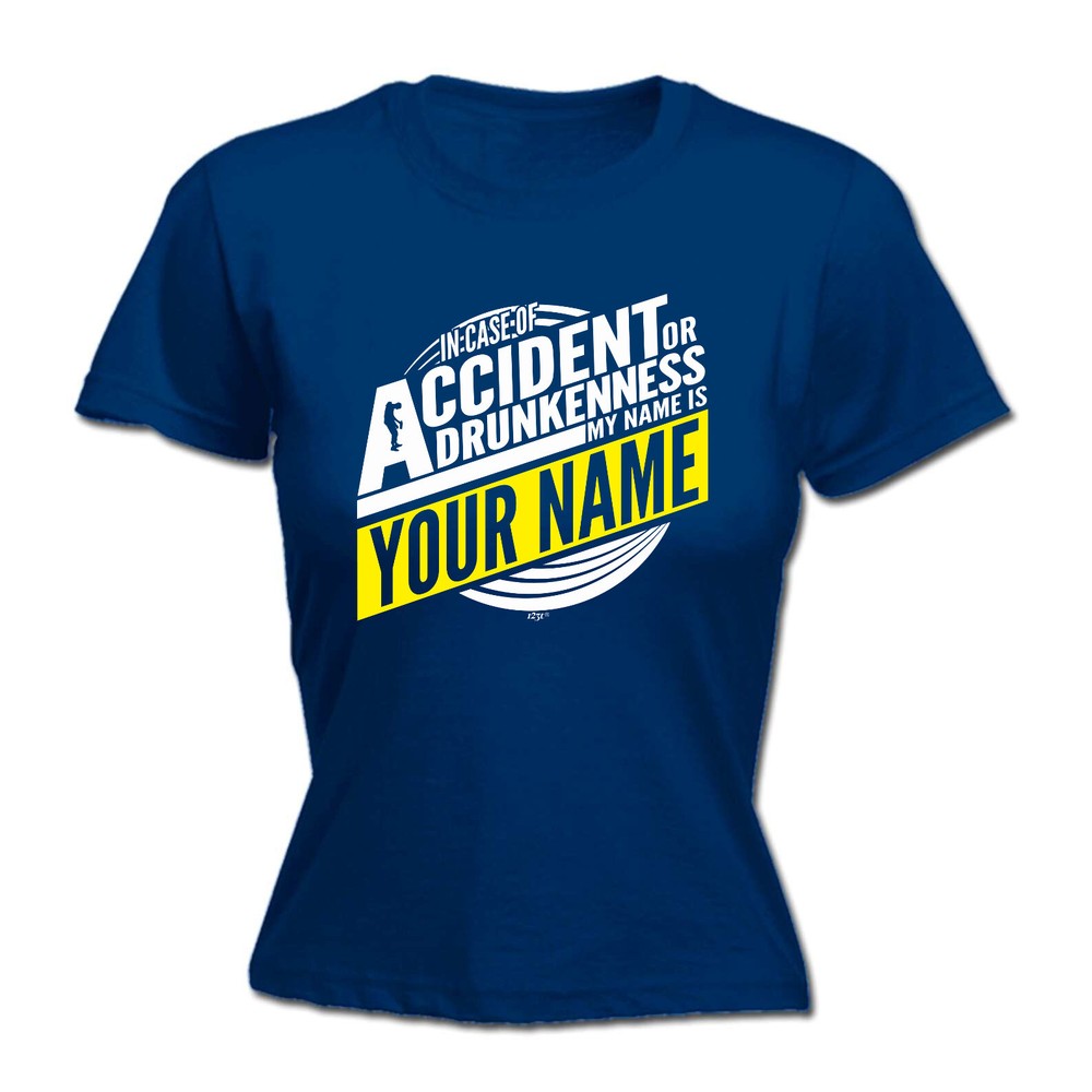 In Case Of Accident Or Your Name - Womens T Shirt Funny T-Shirt Gift Novelty