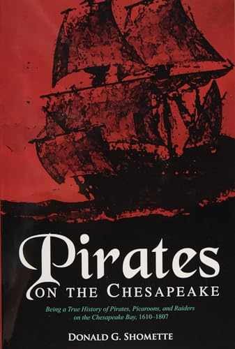 Pirates on the Chesapeake: Being - Paperback, by Shomette Donald G. - Very Good