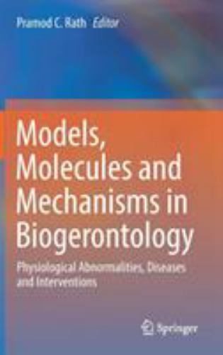 Models, Molecules and Mechanisms in Biogerontology : Physiological Abnormalit...