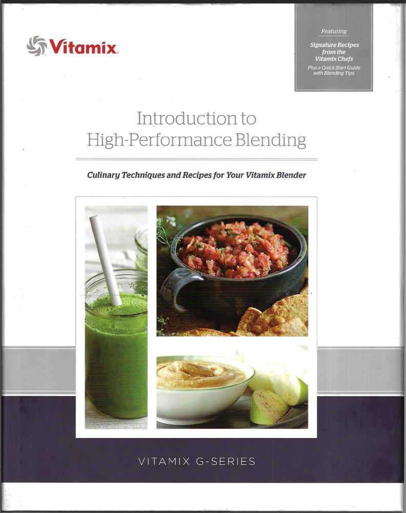Introduction to High Performance Blending - Recipes for Vitamix G Series Blender