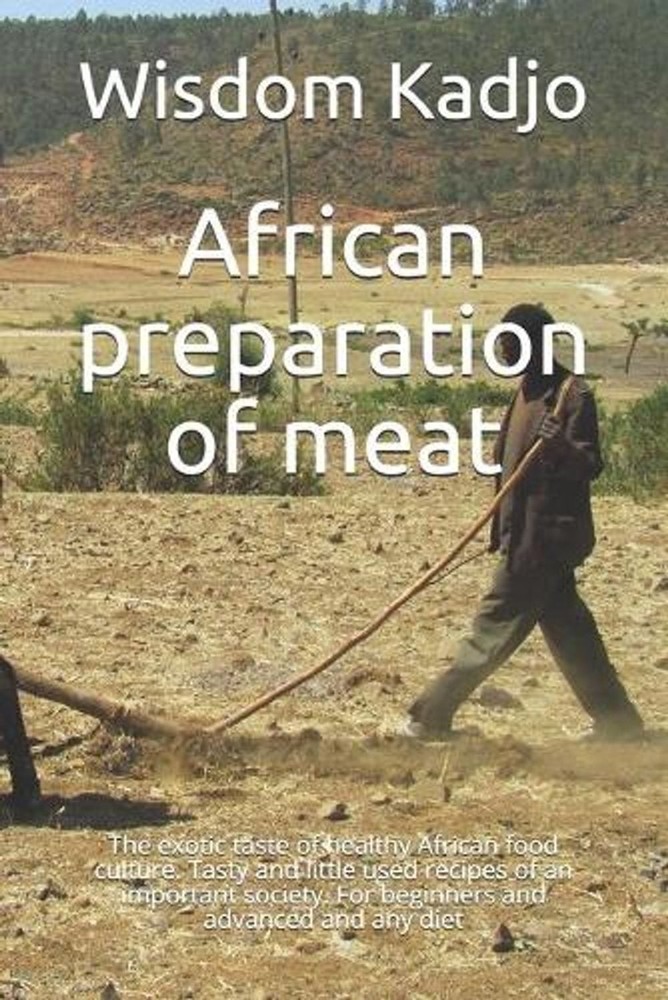 African preparation of meat: The exotic taste of a healthy food culture. Tasty a