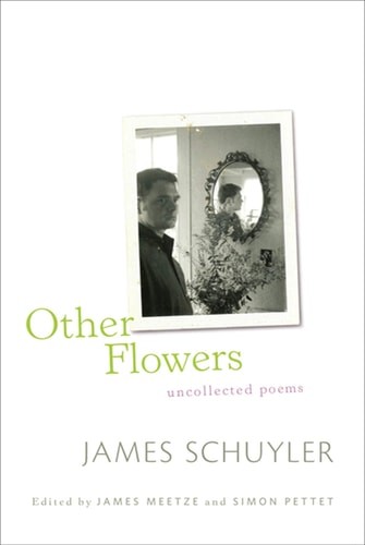 Other Flowers: Uncollected Poems by James Schuyler (Paperback)