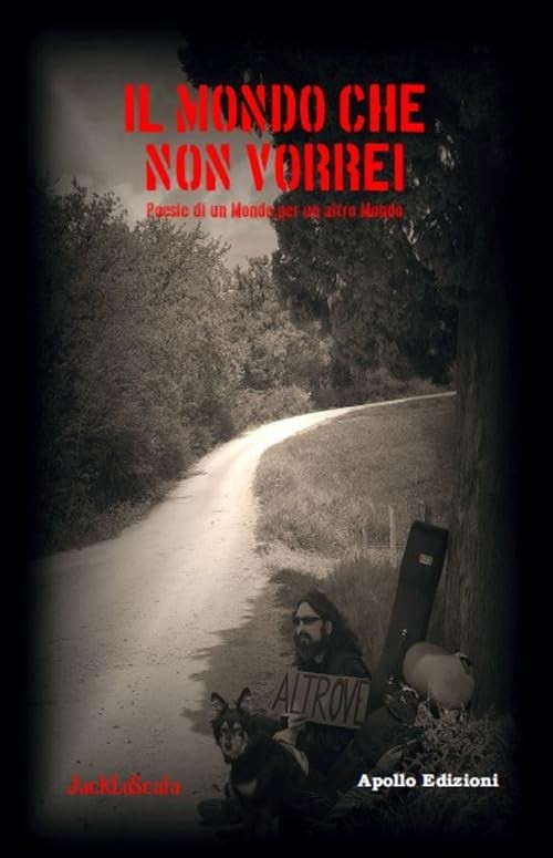 JackLoScala Il mondo che non vorrei. Poesie di un mondo per un altro (Paperback)Another great item from Rarewaves USA | Free delivery!