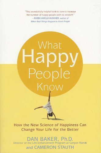 What Happy People Know: How the New Science of Ha- 9780312321598, PhD, paperback