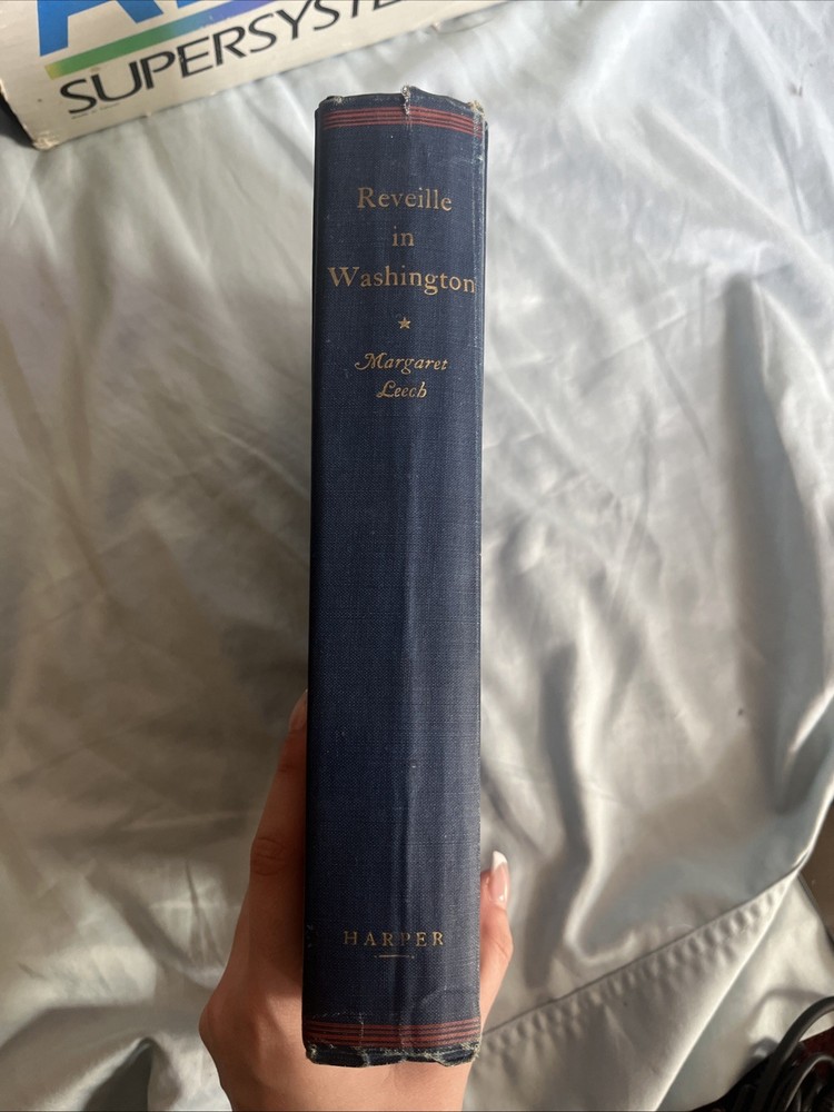 Reveille in Washington 1860 - 1865 by Margaret Leech 1941 FIRST EDITION