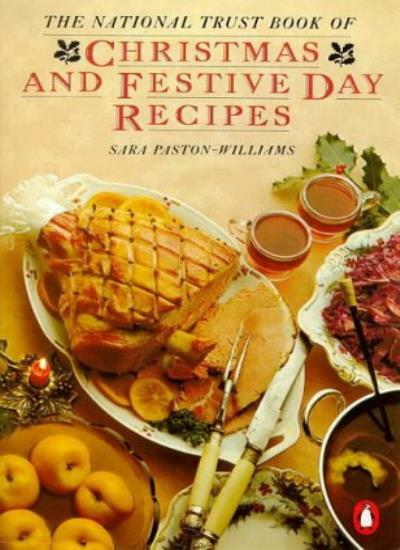 The National Trust Book of Christmas and Festive Day Recipes By