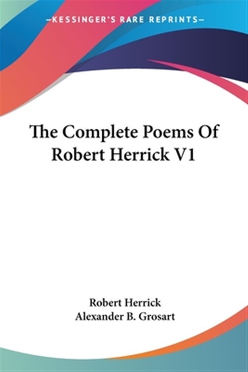 Complete Poems of Robert Herrick, Paperback by Herrick, Robert; Grosart, Alex...