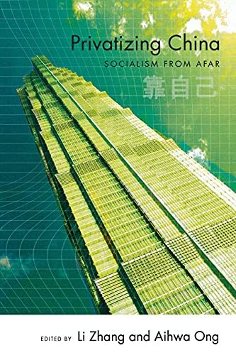 Privatizing China: Socialism from Afar, Aihwa Ong