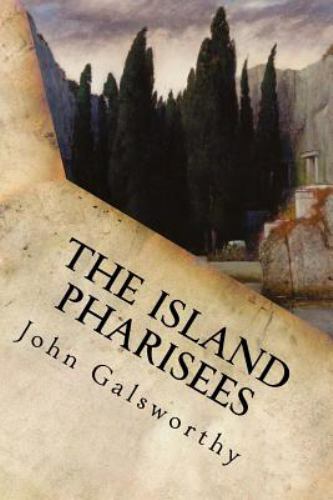 Island Pharisees, Paperback by Galsworthy, John, Brand New, Free shipping in ...