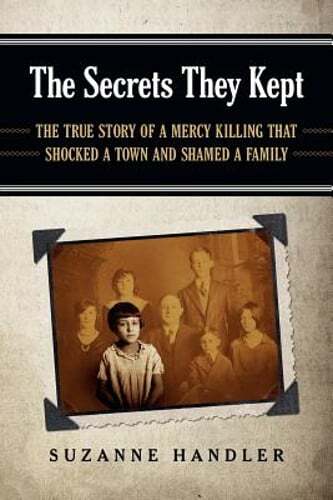 The Secrets They Kept: The True Story of a Mercy Killing That Shocked a Town and