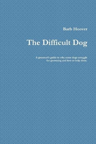 Barb Hoover The Difficult Dog (Paperback)Another great item from Rarewaves USA | Free delivery!