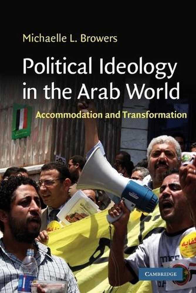 Political Ideology in the Arab World: Accommodation and Transformation by Michae-image