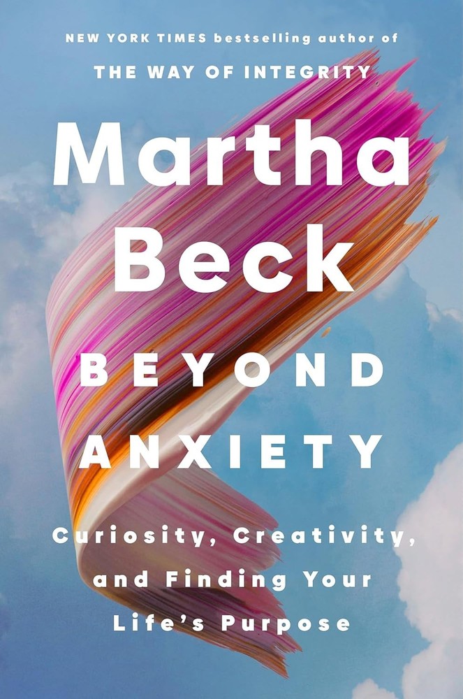 Beyond Anxiety: Curiosity, Creativity, and Finding Your Life's Purpose PB USPS