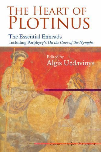 Heart of Plotinus : The Essential Enneads Inlcuding Porphyry's On the Cave of...