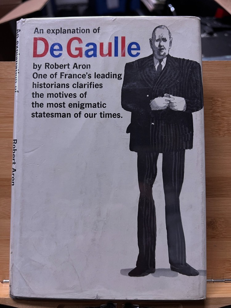 An Explanation of De Gaulle by Robert Aron 1966 Harper&Row Hardcover 1st Edition