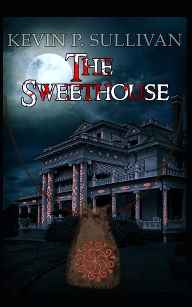 The Sweethouse by Kevin Sullivan (English) Paperback Book