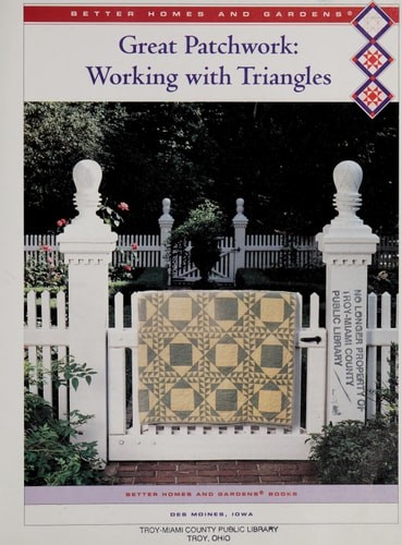 Great Patchwork: Working With Triangles (Better Homes and Gardens Creative Quilt