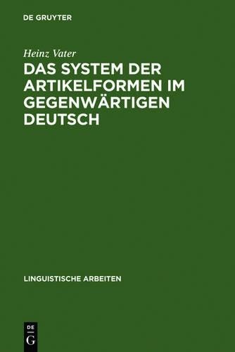 Heinz Vater Das System der Artikelformen im gegenwärtigen Deutsch (Hardback)