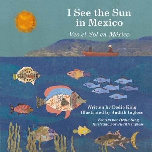 I See the Sun in Mexico: Volume 5 by Dedie King: Used