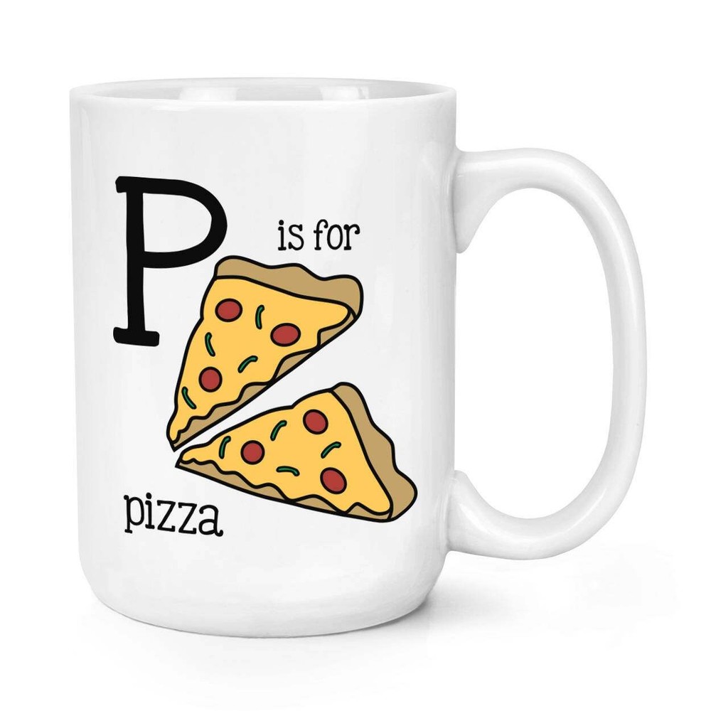 Letter P Is For Pizza Coffee Mug Coffee Cup Mug Large Mug Cup