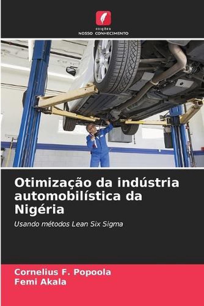 Otimizao da indstria automobilstica da Nigria by Cornelius F. Popoola (Portugues