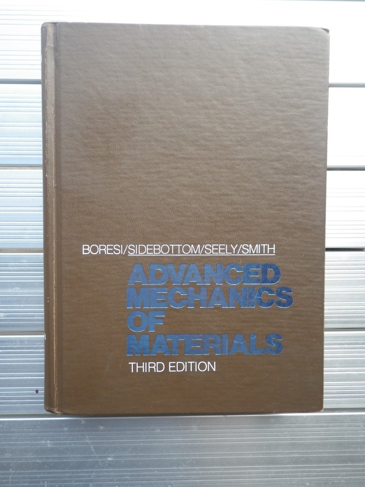 ADVANCED MECHANICS OF MATERIALS By Arthur P. Boresi  / Seely / Smith - Hardcover
