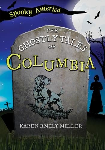 Karen Emily Miller The Ghostly Tales of Columbia (Paperback) Spooky AmericaAnother great item from Rarewaves USA | Free delivery!