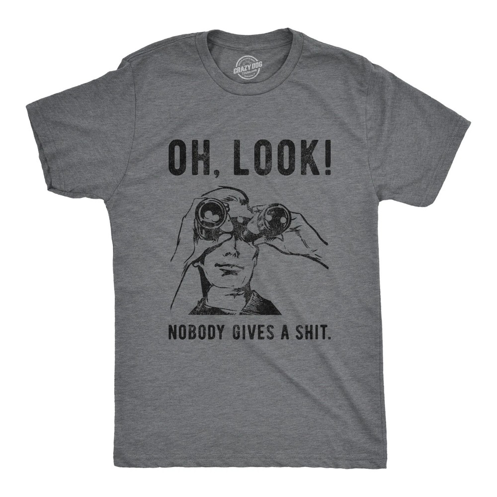 Mens Oh Look Nobody Gives A T Shirt Funny Sarcastic Mocking Novelty Graphic