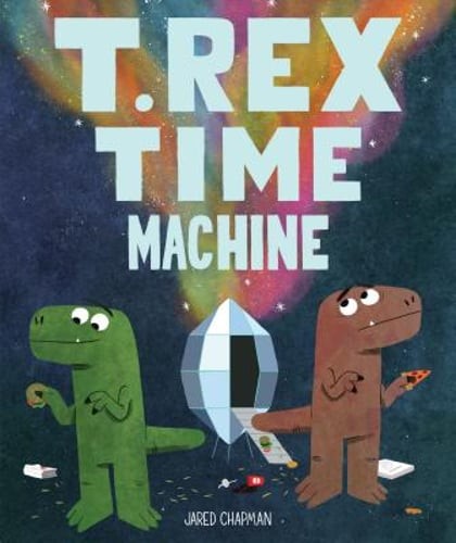 T. Rex Time Machine: (Funny Books for Kids, Dinosaur Book, Time Travel Adventure