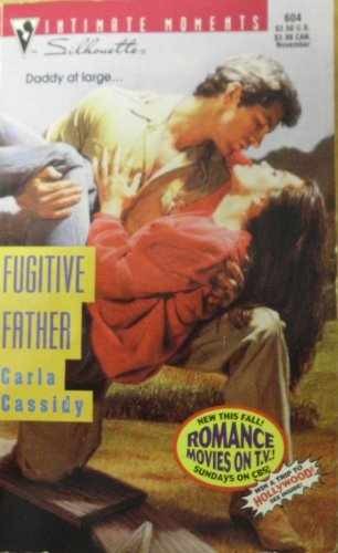 Fugitive Father (Silhouette Intimate - Paperback, by Carla Cassidy - Very Good