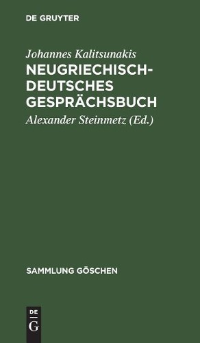 Johannes Kalitsunakis Neugriechisch-Deutsches Gesprächsbuch (Hardback)