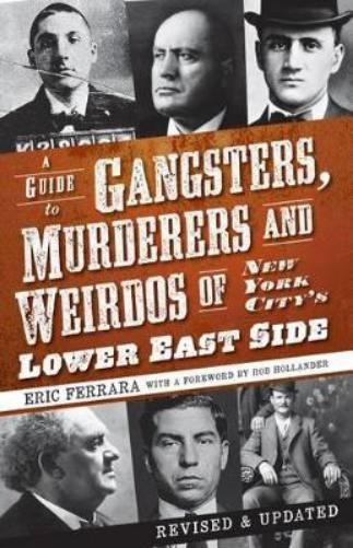 Eric Ferrara A Guide to Gangsters, Murderers and Weirdos of New York (Paperback)Another great item from Rarewaves USA | Free delivery!