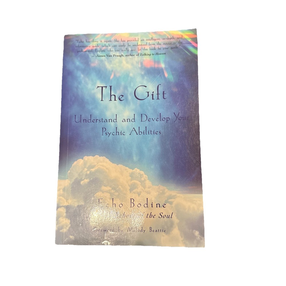 Gift : Understand and Develop Your Psychic Abilities by Echo Bodine