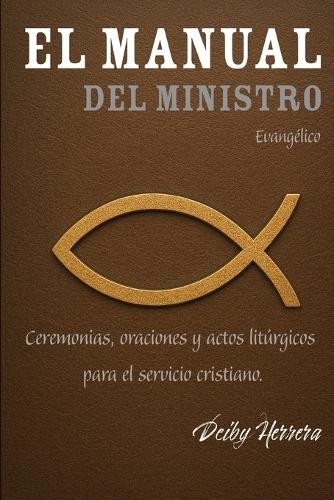 Deiby Herrera El Manual Del Ministro Evangélico (Paperback)Another great item from Rarewaves USA | Free delivery!
