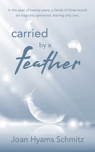 Joan Hyams Schmitz carried by a feather (Paperback)Another great item from Rarewaves USA | Free delivery!