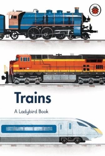 Elizabeth Jenner A Ladybird Book: Trains (Hardback) Ladybird Book (UK IMPORT)All Tariffs and Duties included - no additional charges