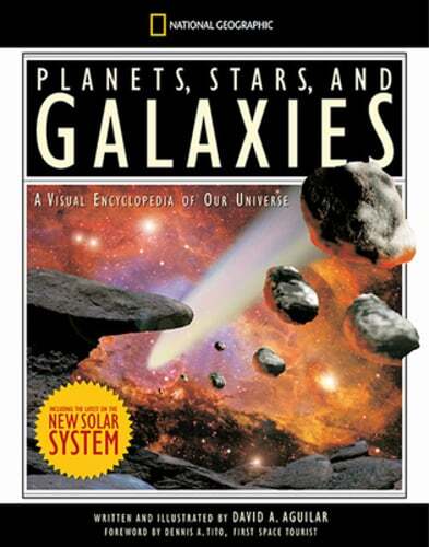 Planets, Stars, and Galaxies: A Visual Encyclopedia of Our Universe by Aguilar