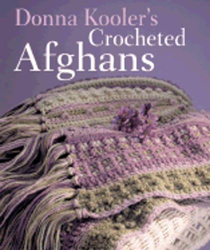 Donna Kooler's Crocheted Afghans by Donna Kooler: Used