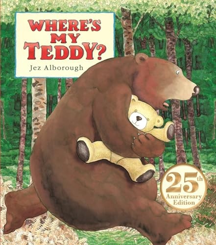 Where's My Teddy?: 25th Anniversary Edition by Alborough