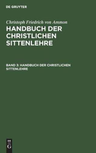 Handbuch Der Christlichen Sittenlehre, Hardcover by Ammon, Christoph Friedric...
