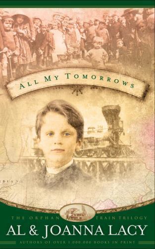 All My Tomorrows, Paperback by Lacy, Al; Lacy, Joanna, Brand New, Free shippi...