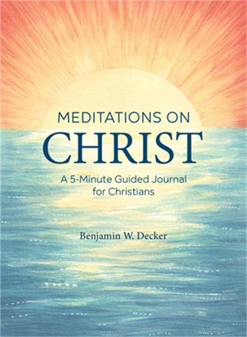 Meditations on Christ: A 5-Minute Guided Journal for Christians (Paperback or So