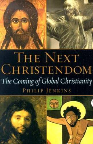 The Next Christendom: The Coming of Global Christianity - Paperback - GOOD