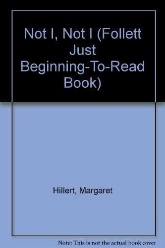 Not I, not I (A Follett just - Paperback, by Hillert Margaret - Acceptable